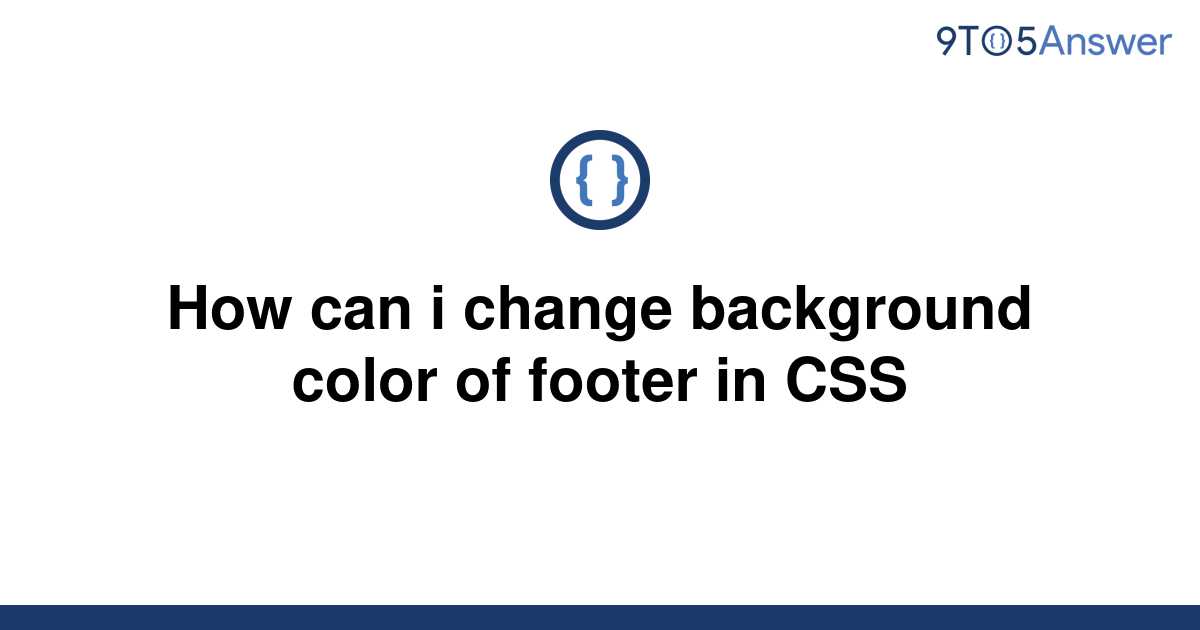 solved-how-can-i-change-background-color-of-footer-in-9to5answer