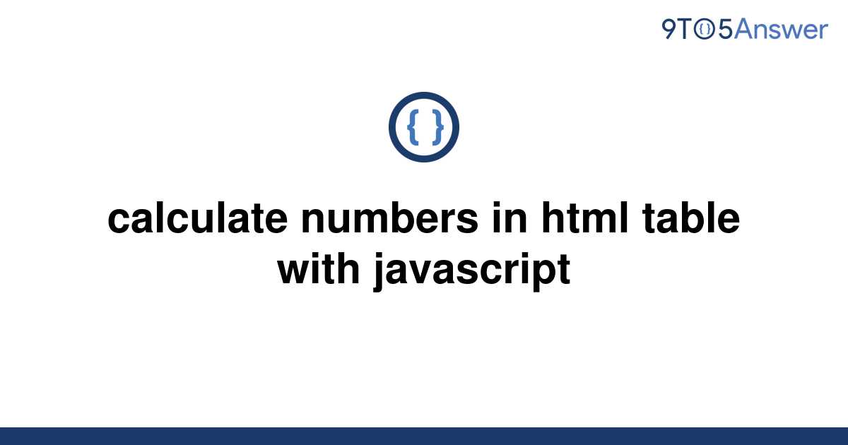 solved-calculate-numbers-in-html-table-with-javascript-9to5answer