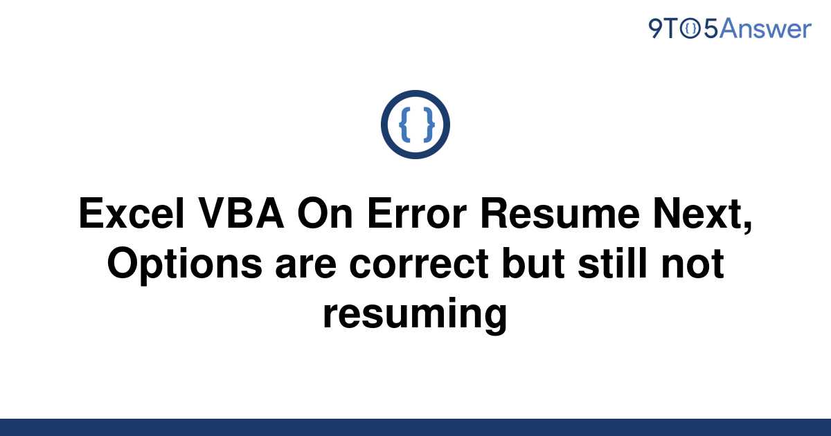 [Solved] Excel VBA On Error Resume Next, Options are 9to5Answer