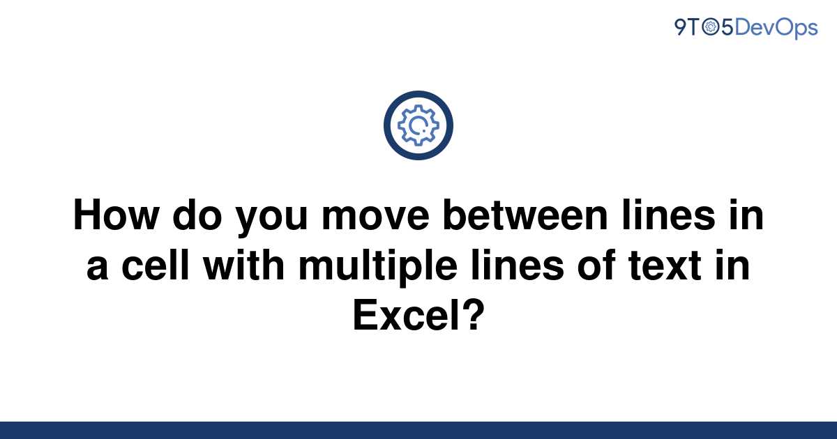 solved-how-do-you-move-between-lines-in-a-cell-with-9to5answer