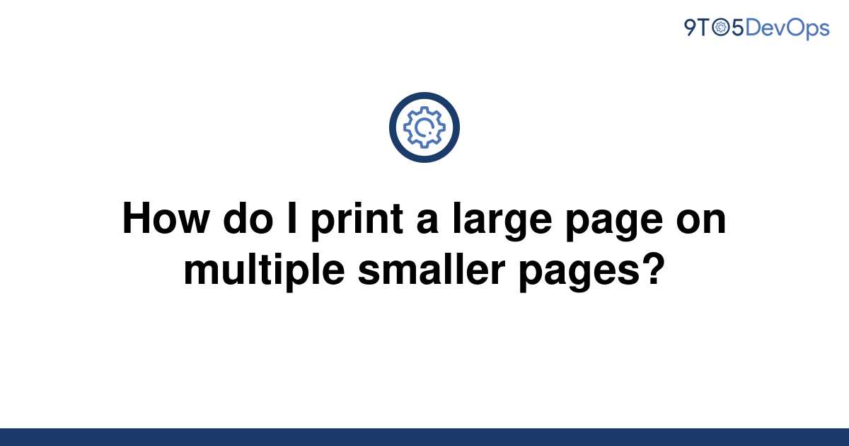 solved-how-do-i-print-a-large-page-on-multiple-smaller-9to5answer