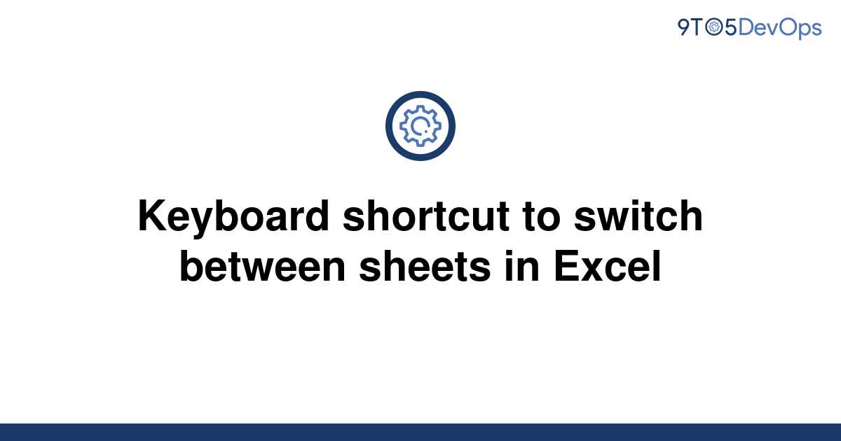 how-to-switch-between-sheets-in-excel-simple-and-quick-shortcuts