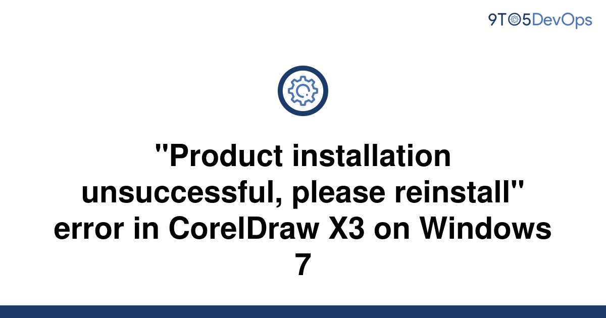 Coreldraw X3 Product Installation Unsuccessful Please