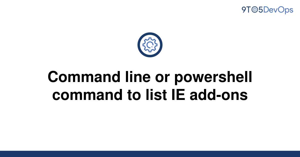 solved-command-line-or-powershell-command-to-list-ie-9to5answer