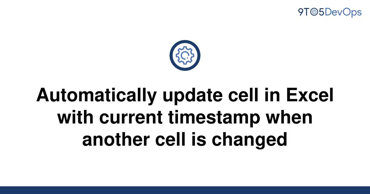 solved-automatically-update-cell-in-excel-with-current-9to5answer