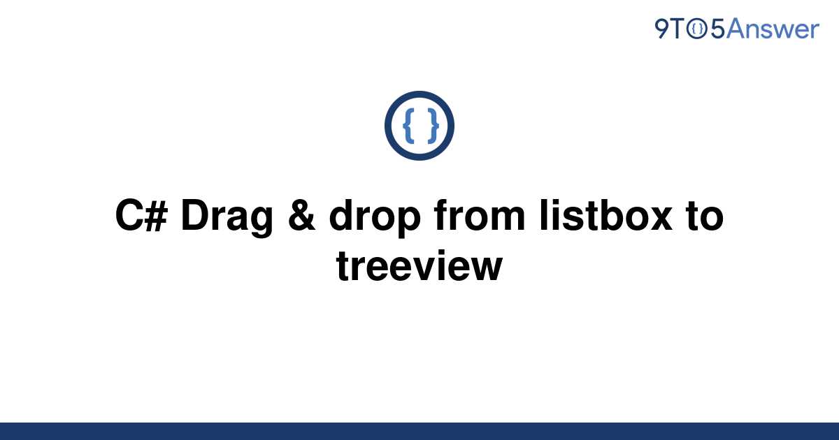 Solved C Drag Drop From Listbox To Treeview To Answer