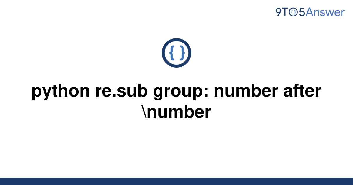 solved-python-re-sub-group-number-after-number-9to5answer