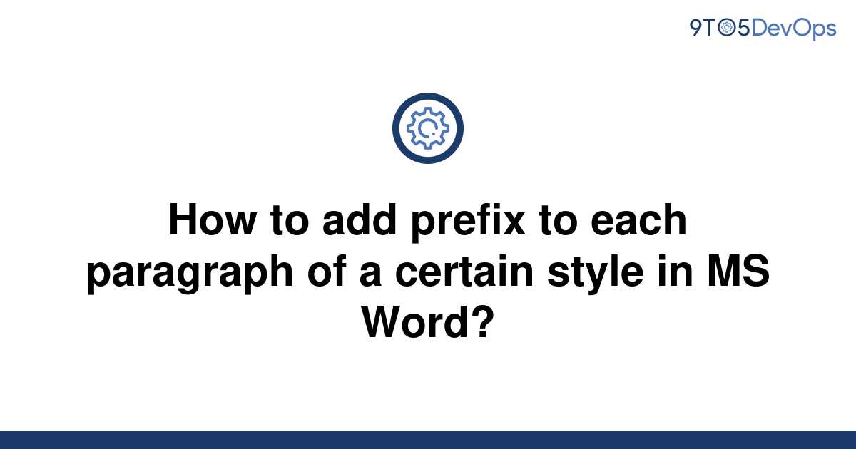 solved-how-to-add-prefix-to-each-paragraph-of-a-certain-9to5answer