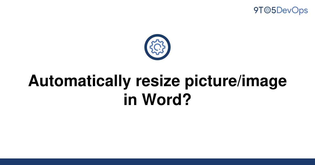 solved-automatically-resize-picture-image-in-word-9to5answer