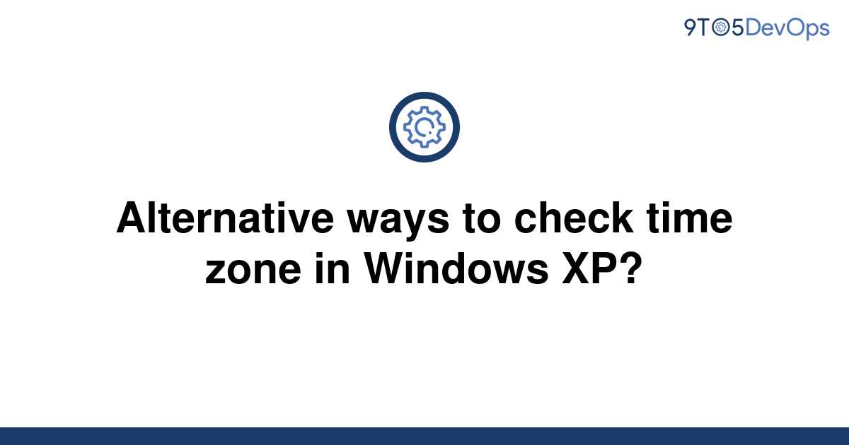 solved-alternative-ways-to-check-time-zone-in-windows-9to5answer