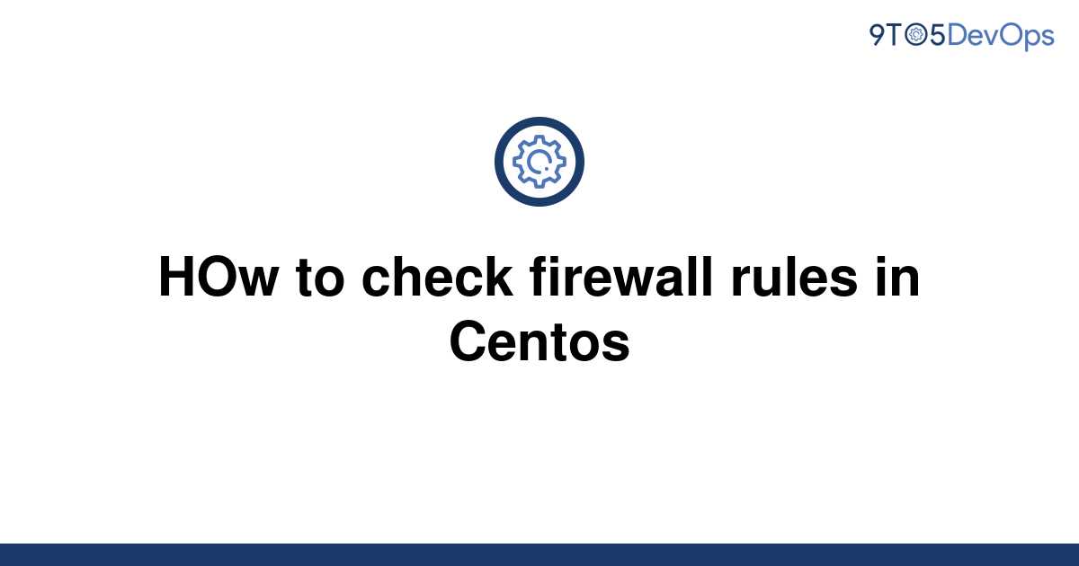 solved-how-to-check-firewall-rules-in-centos-9to5answer