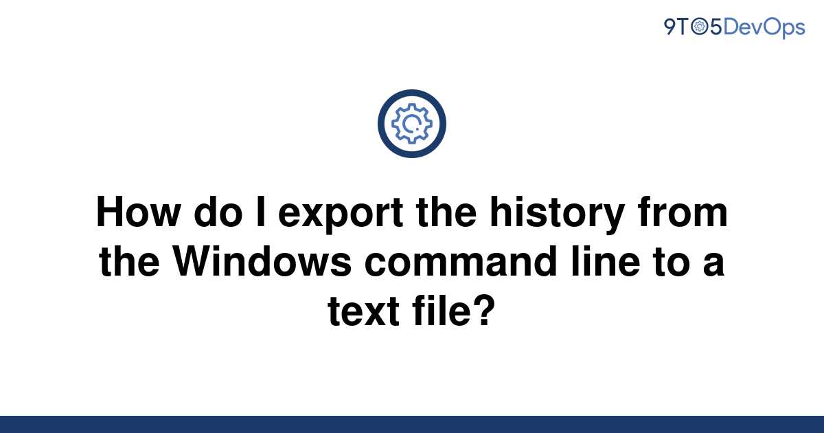 solved-how-do-i-export-the-history-from-the-windows-9to5answer