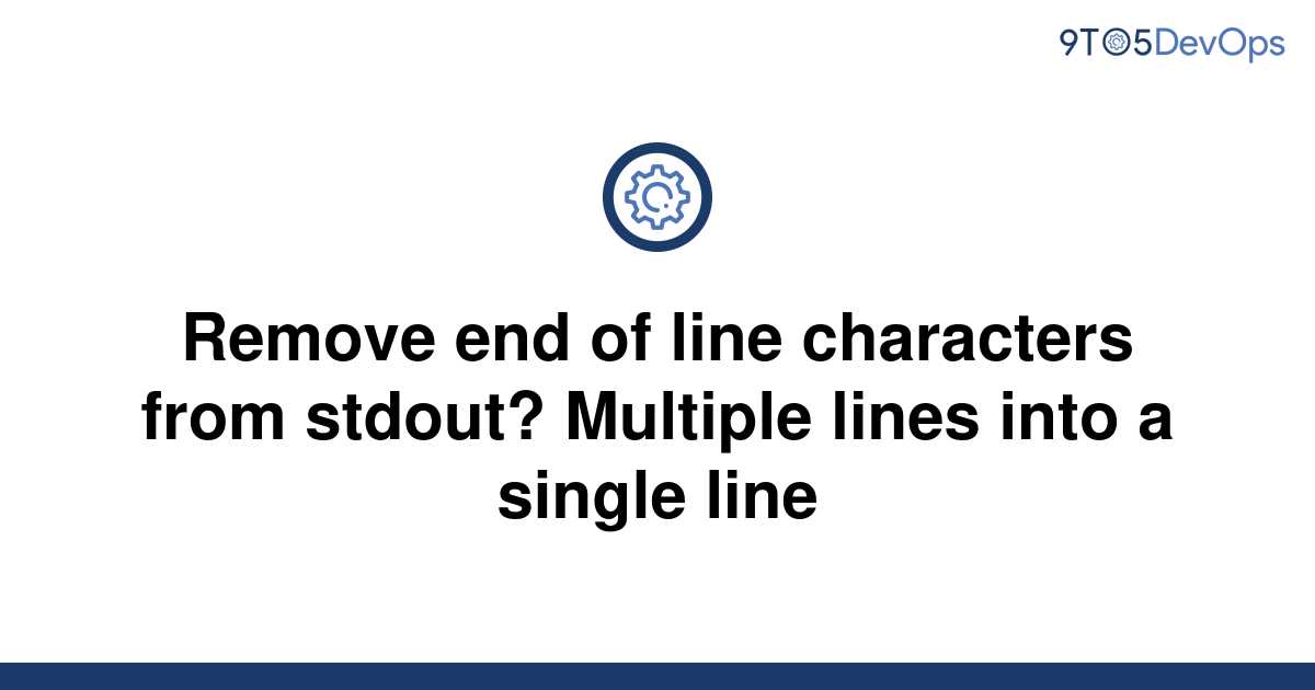 solved-remove-end-of-line-characters-from-stdout-9to5answer