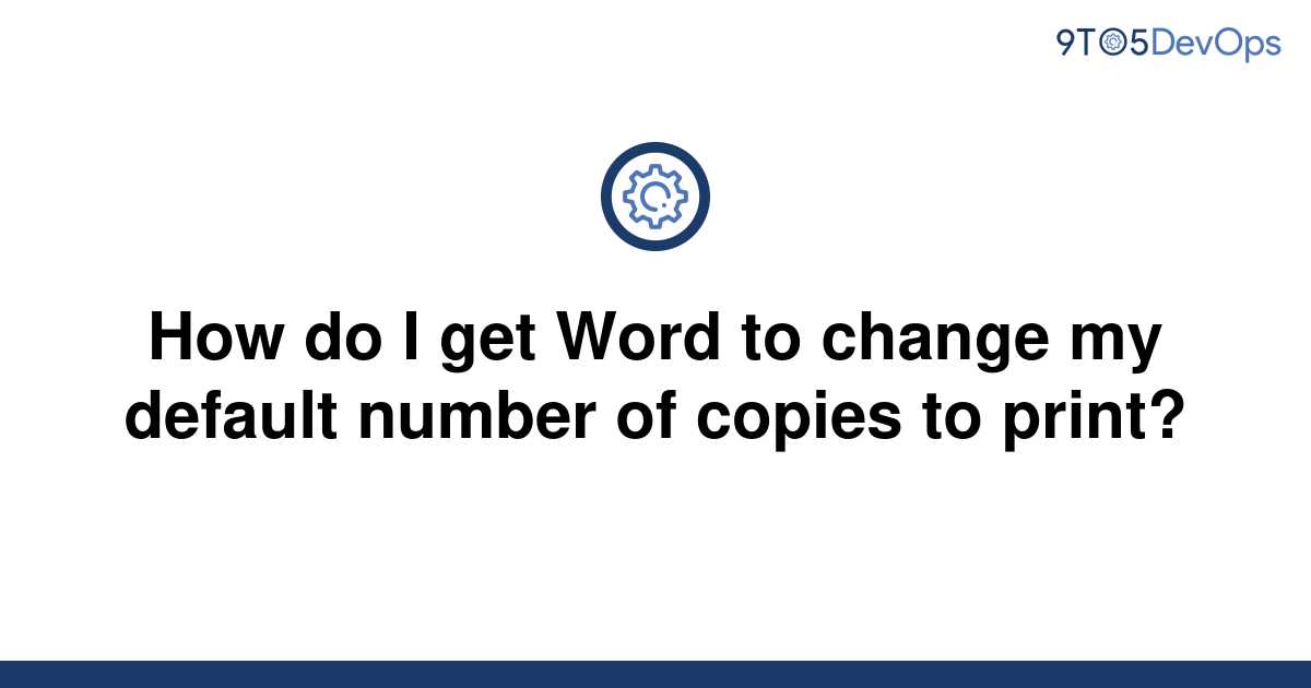 solved-how-do-i-get-word-to-change-my-default-number-of-9to5answer