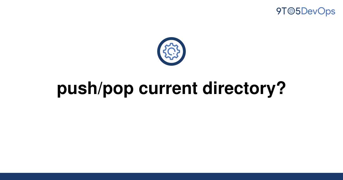 solved-push-pop-current-directory-9to5answer