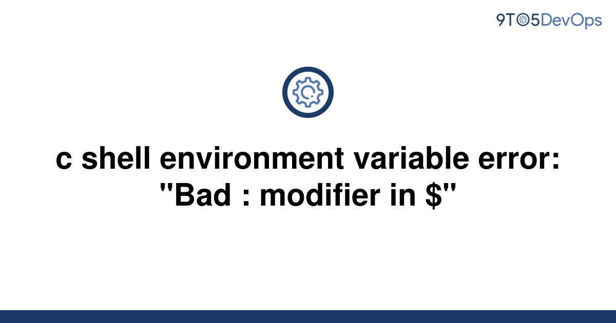 solved-c-shell-environment-variable-error-bad-9to5answer