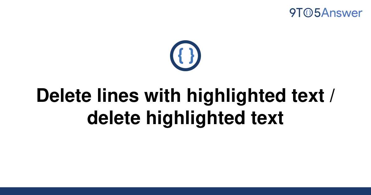 solved-delete-lines-with-highlighted-text-delete-9to5answer