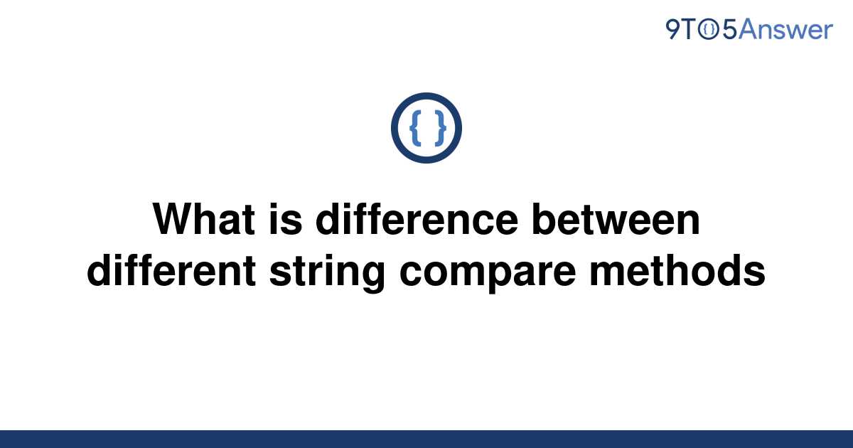 solved-what-is-difference-between-different-string-9to5answer