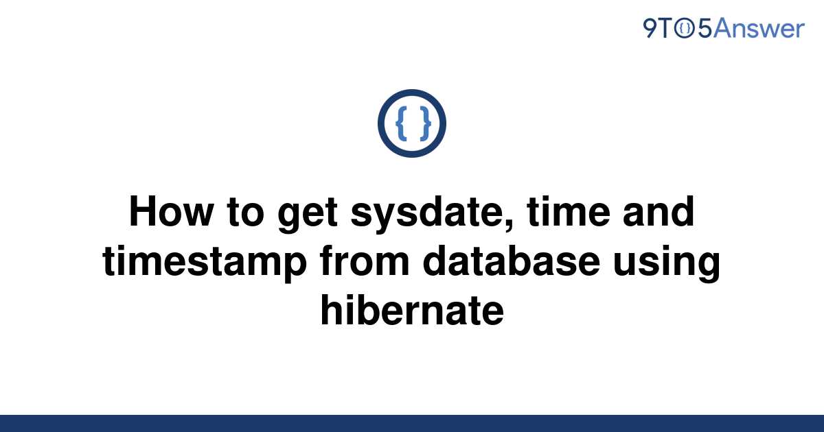 solved-how-to-get-sysdate-time-and-timestamp-from-9to5answer