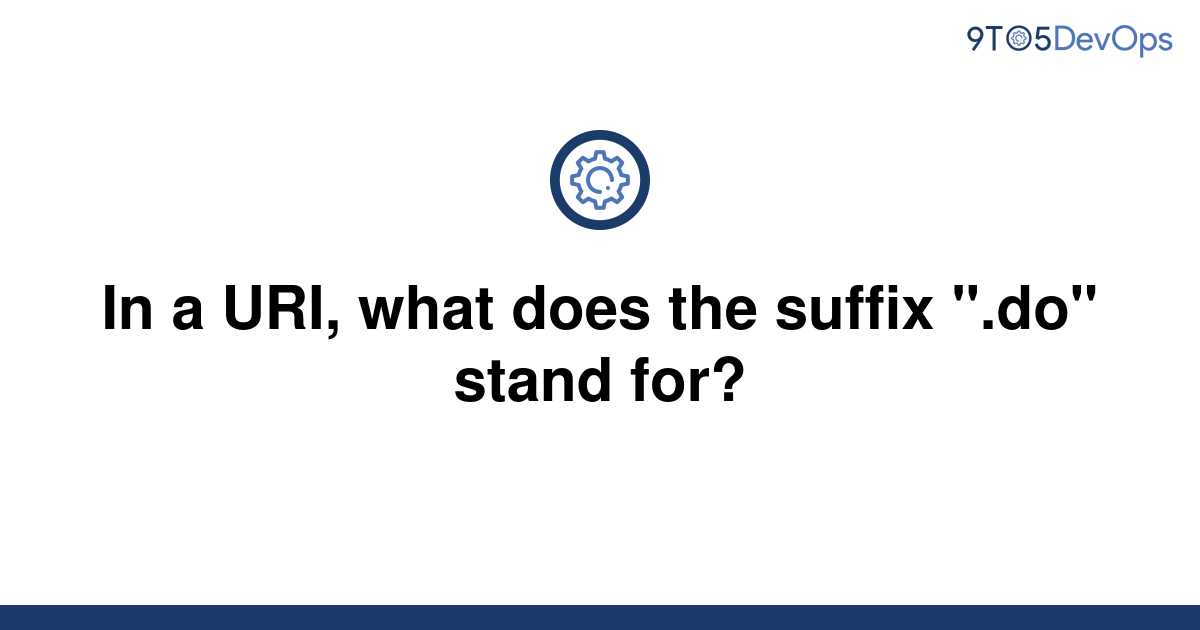 solved-in-a-uri-what-does-the-suffix-do-stand-for-9to5answer