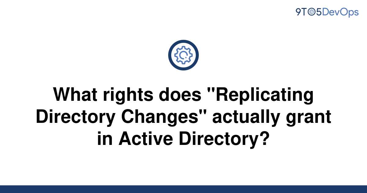 solved-what-rights-does-replicating-directory-changes-9to5answer