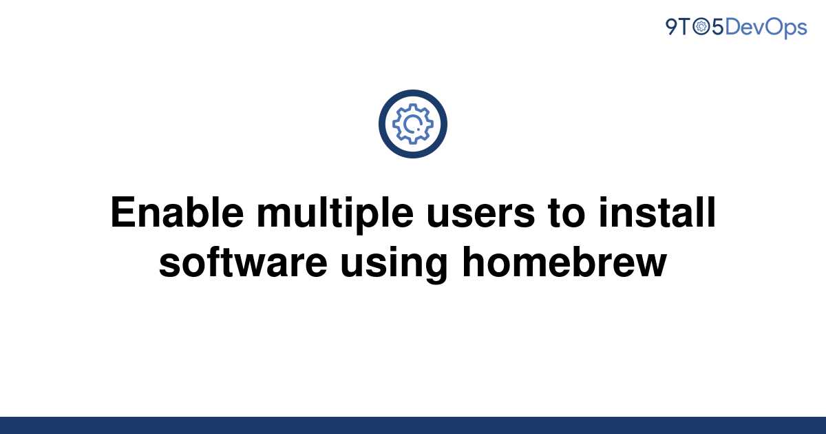 solved-enable-multiple-users-to-install-software-using-9to5answer