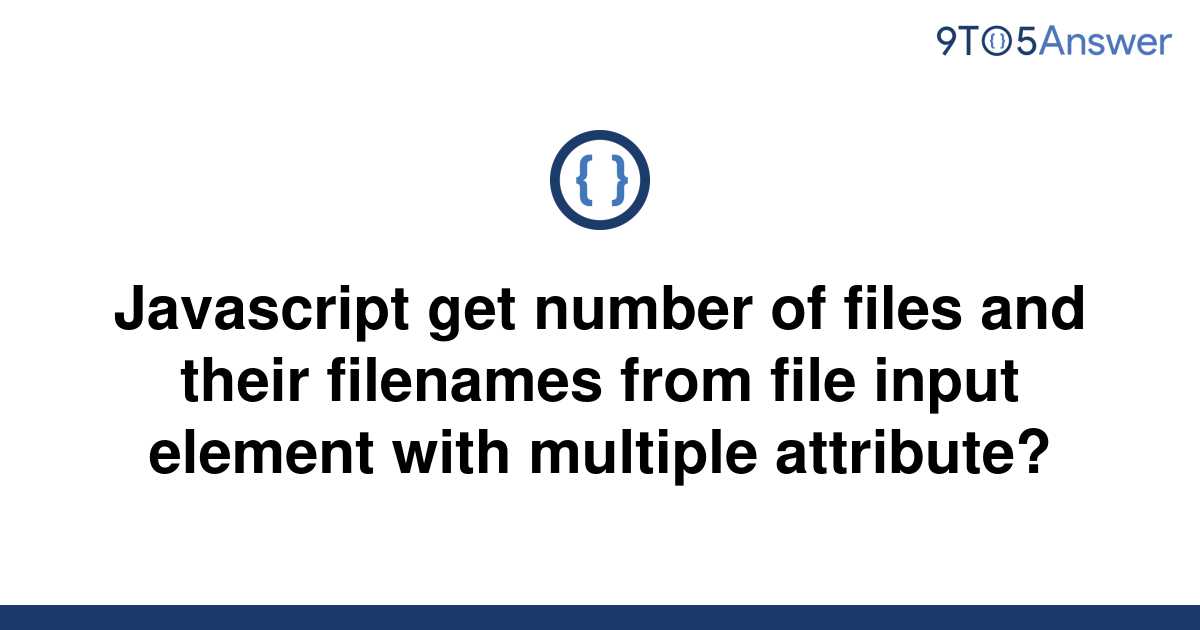 solved-javascript-get-number-of-files-and-their-9to5answer