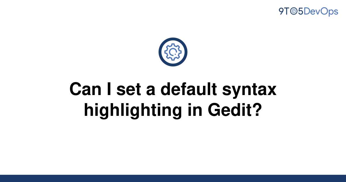 gedit syntax highlighting