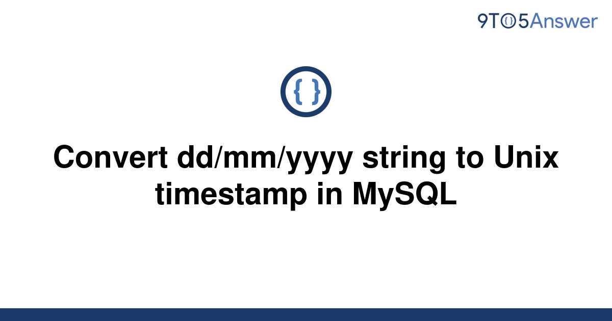 solved-convert-dd-mm-yyyy-string-to-unix-timestamp-in-9to5answer