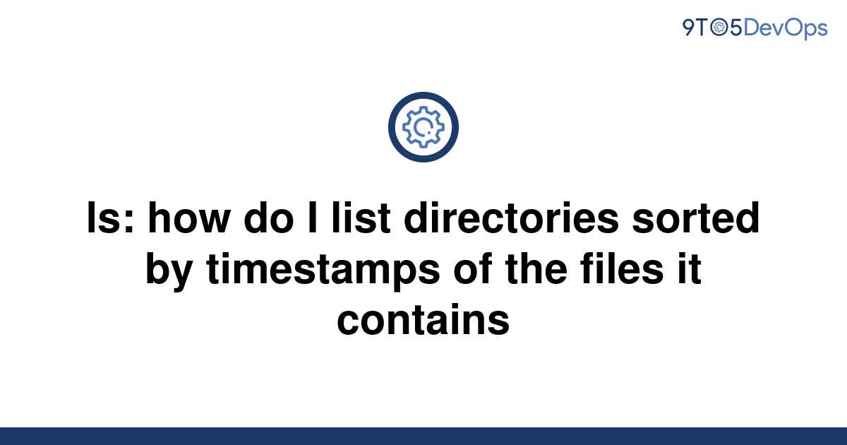 solved-ls-how-do-i-list-directories-sorted-by-9to5answer