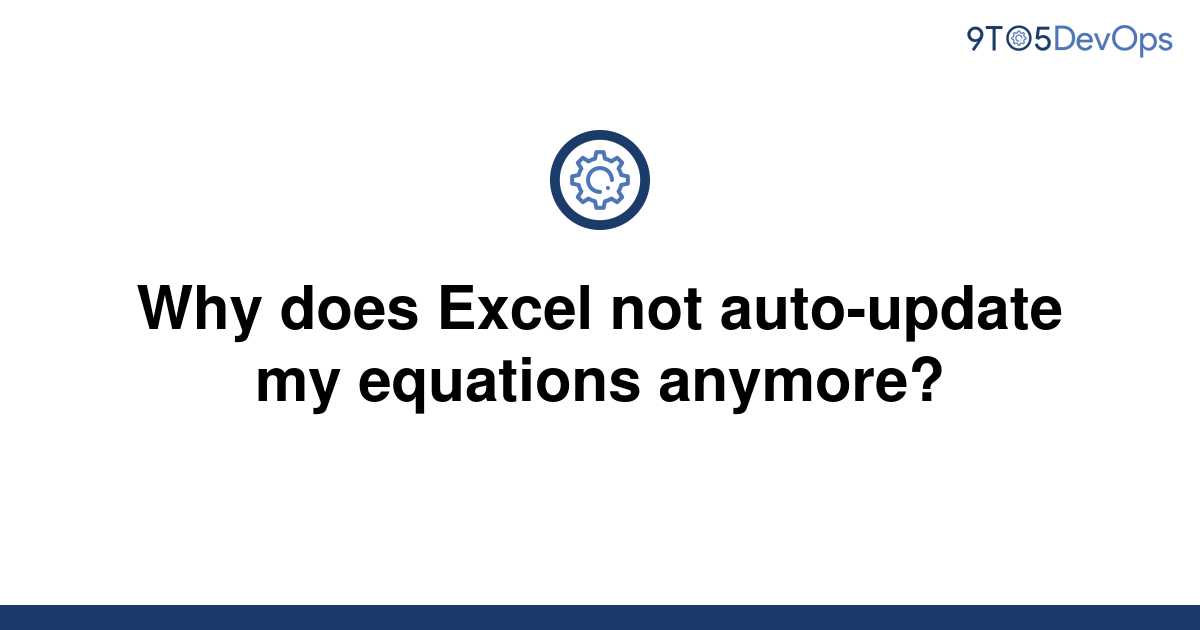 solved-why-does-excel-not-auto-update-my-equations-9to5answer