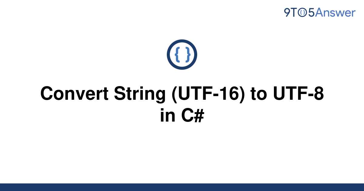 solved-convert-string-utf-16-to-utf-8-in-c-9to5answer