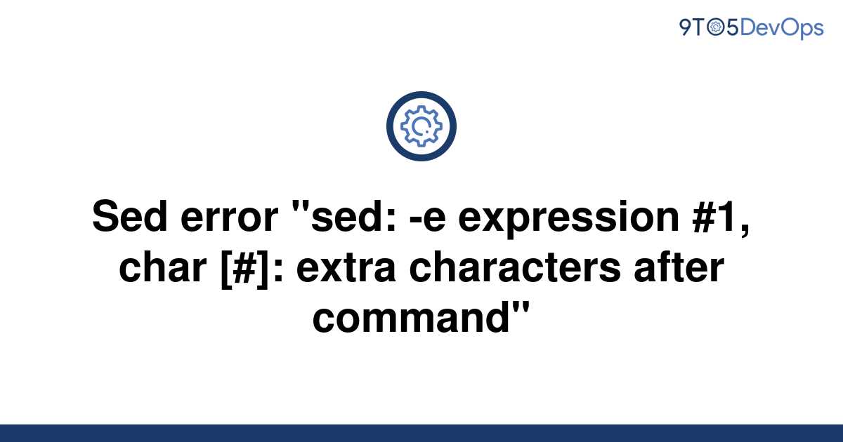 solved-sed-error-sed-e-expression-1-char-9to5answer