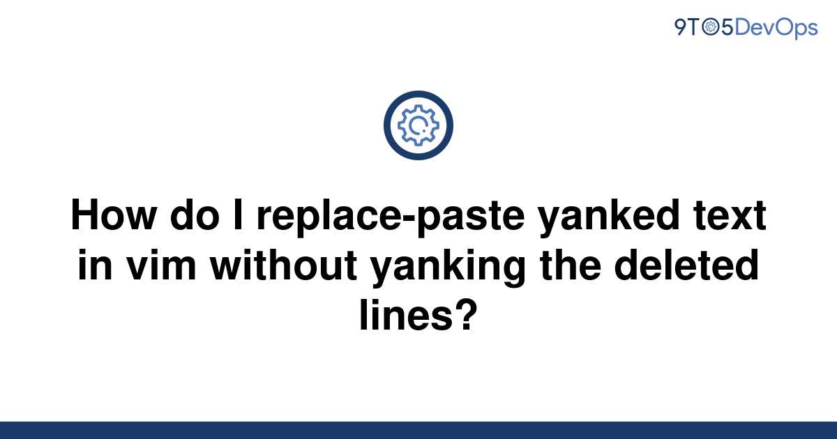 putty paste yanked lines