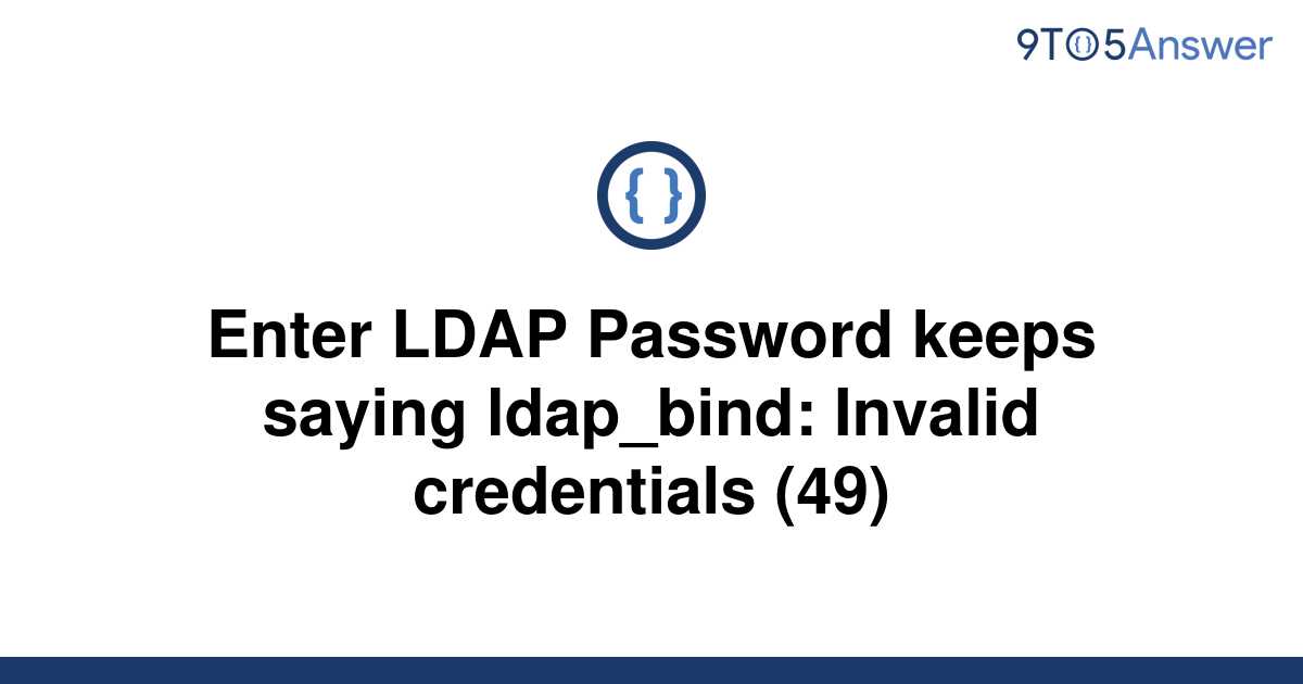 Solved Enter Ldap Password Keeps Saying Ldap Bind To Answer