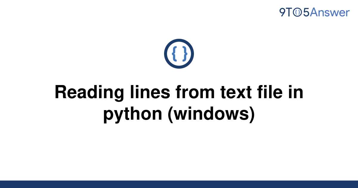 solved-reading-lines-from-text-file-in-python-windows-9to5answer