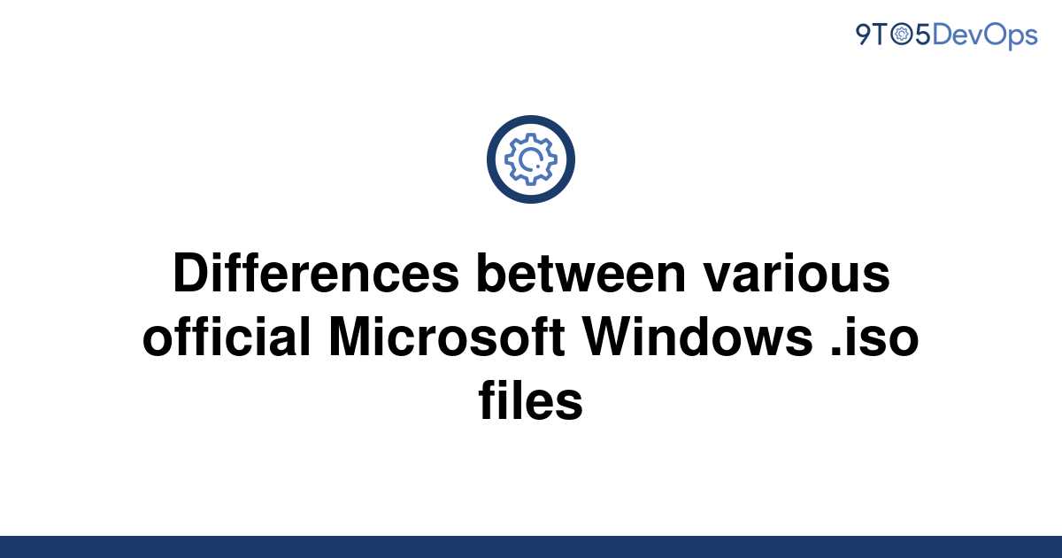 Solved Differences Between Various Official Microsoft 9to5answer 5364