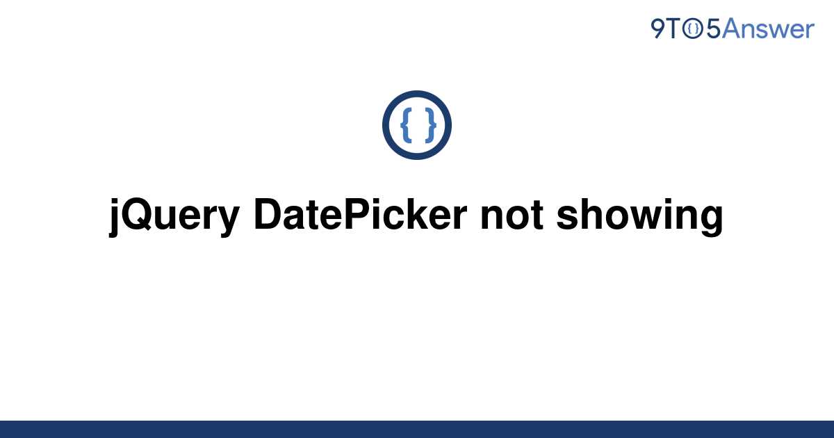 solved-jquery-datepicker-not-showing-9to5answer