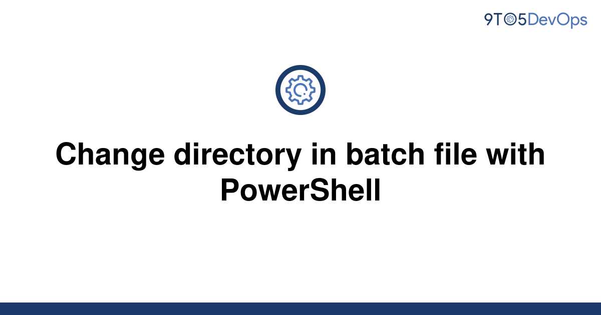 How To Check Current Directory In Batch File