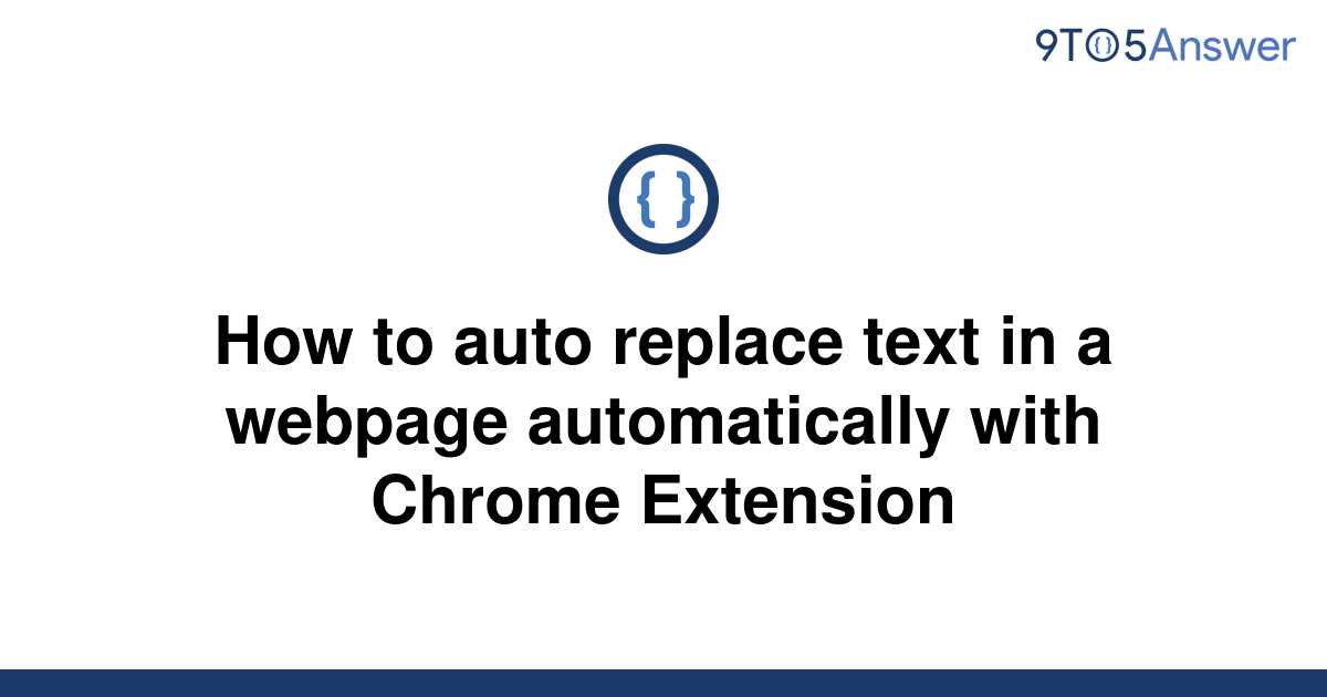 solved-how-to-auto-replace-text-in-a-webpage-9to5answer