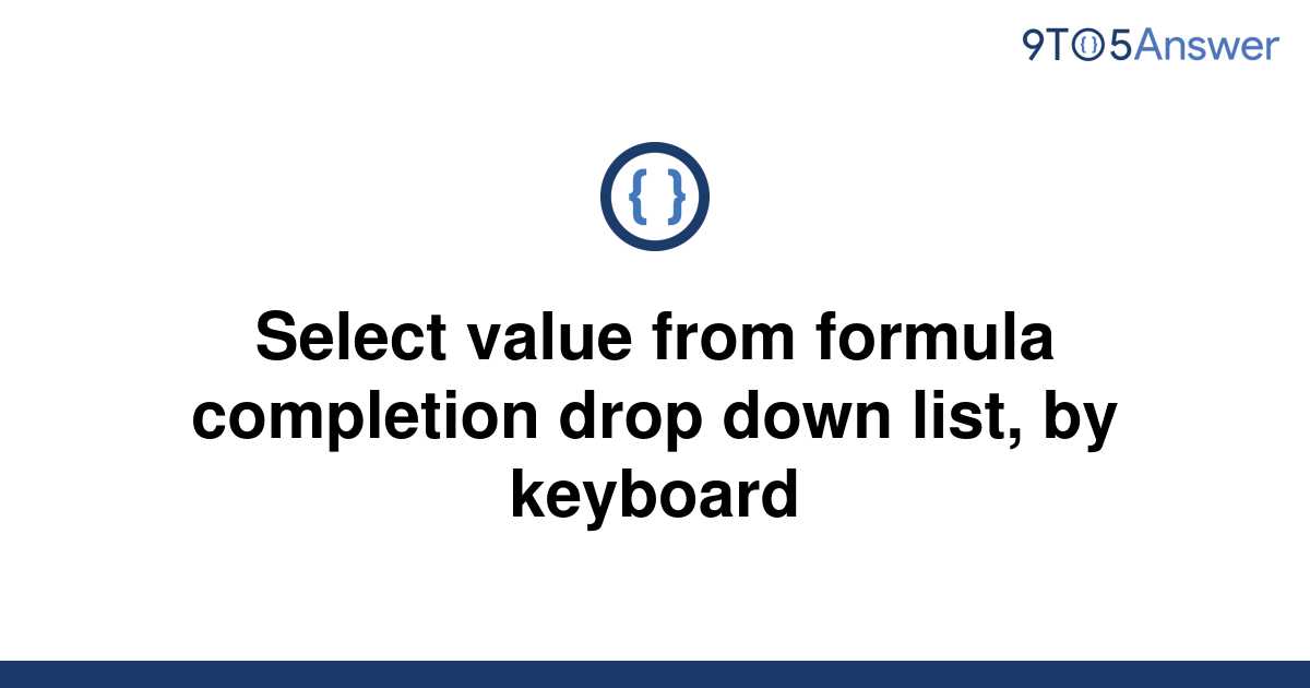 solved-select-value-from-formula-completion-drop-down-9to5answer