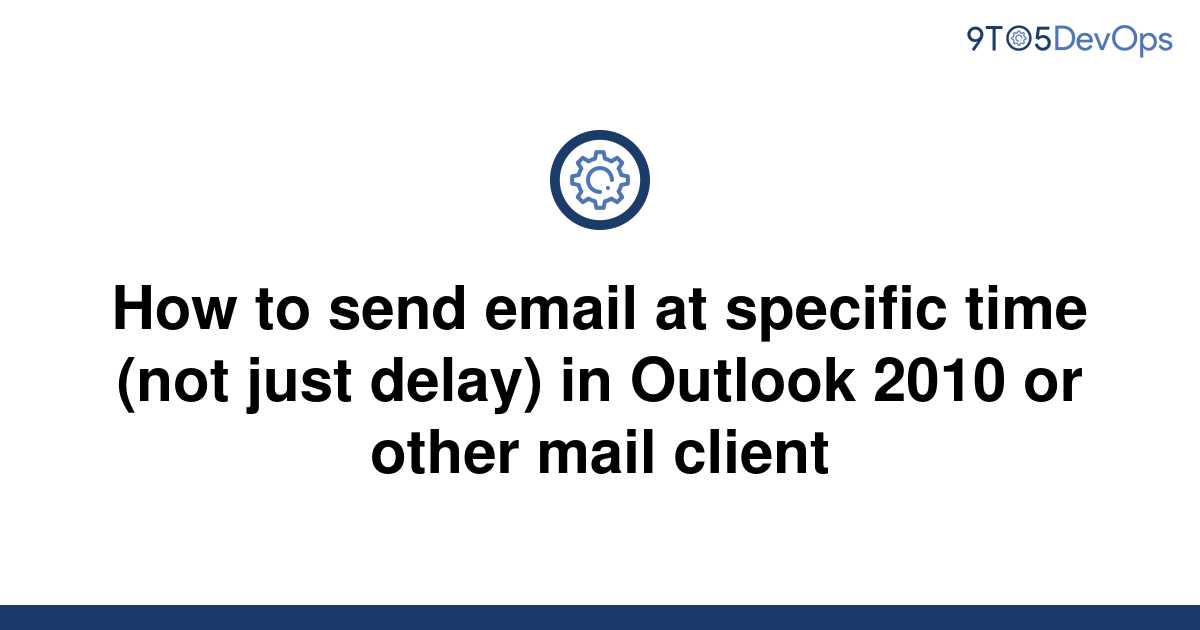 how-to-schedule-an-email-in-outlook-a-step-by-step-guide-2022