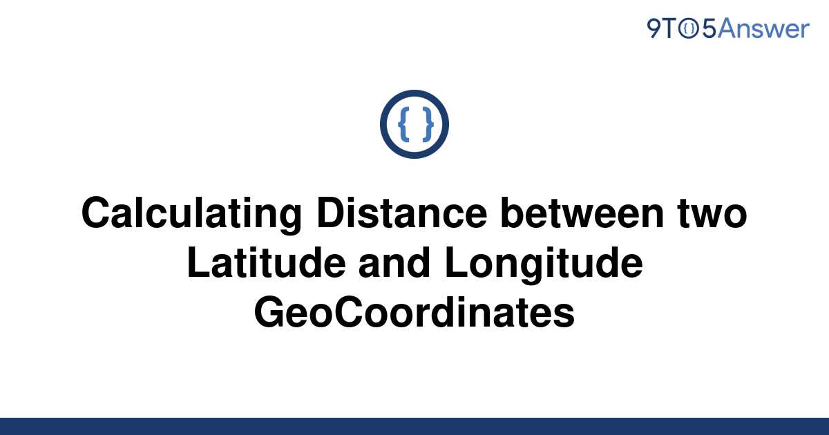 solved-calculating-distance-between-two-latitude-and-9to5answer