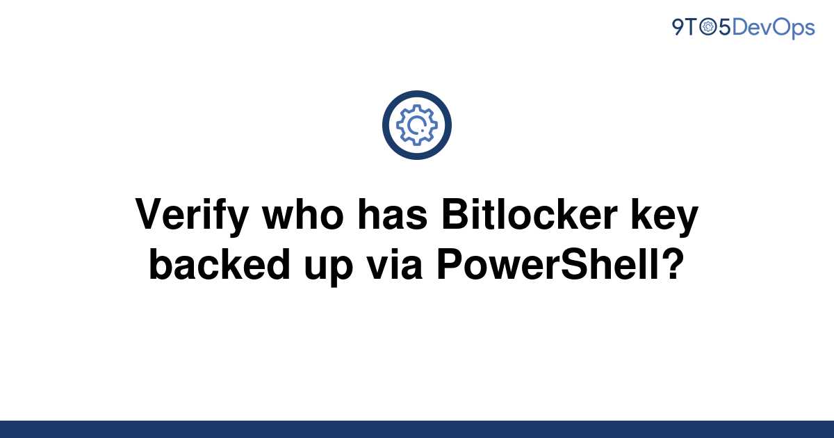 solved-verify-who-has-bitlocker-key-backed-up-via-9to5answer