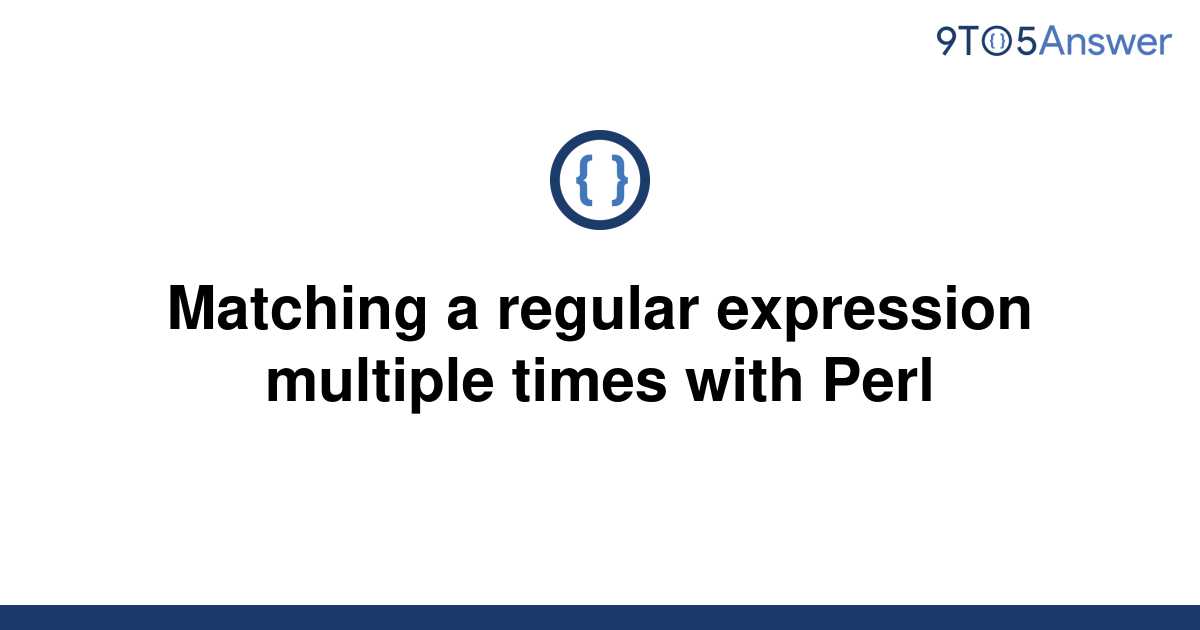 solved-matching-a-regular-expression-multiple-times-9to5answer