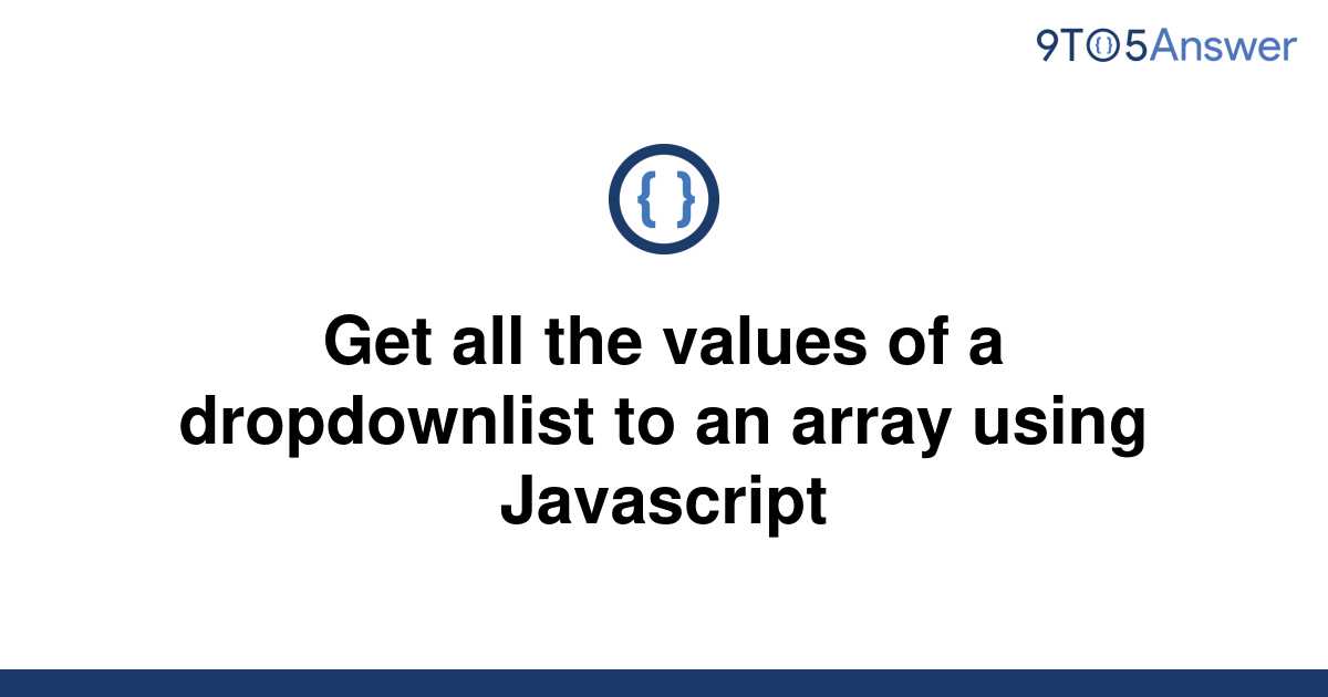 solved-get-all-the-values-of-a-dropdownlist-to-an-array-9to5answer