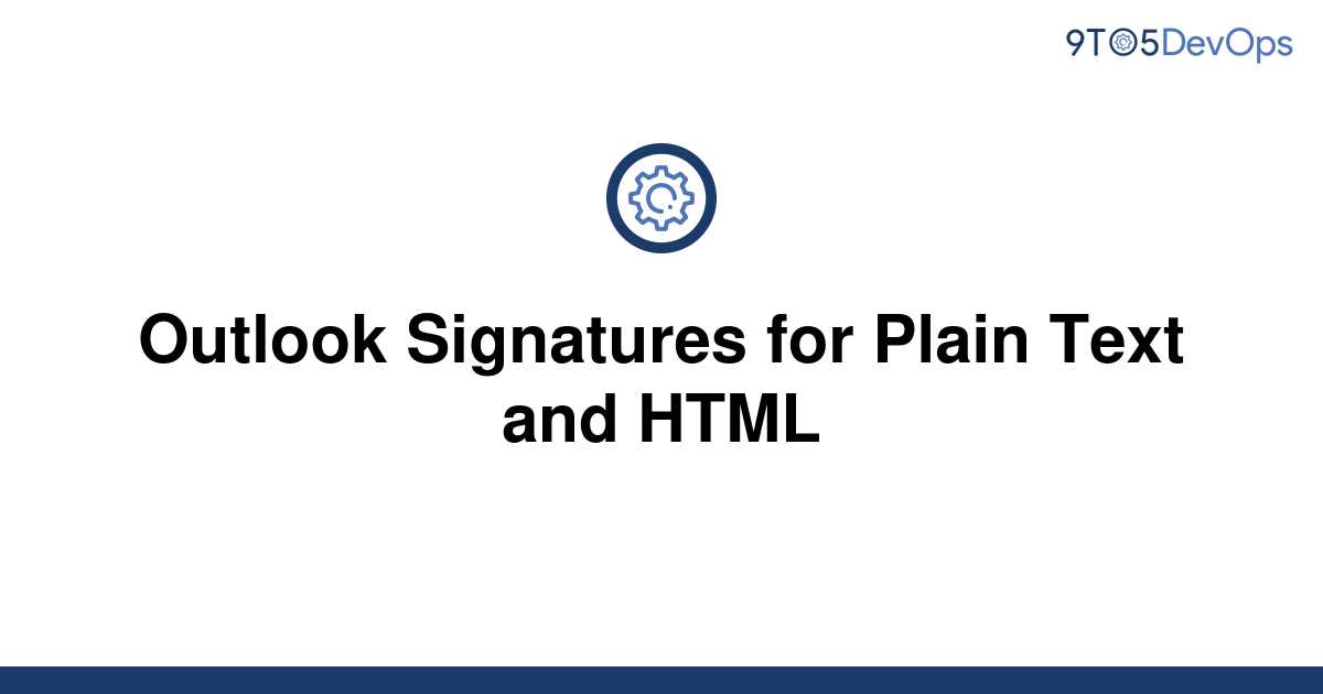 solved-outlook-signatures-for-plain-text-and-html-9to5answer