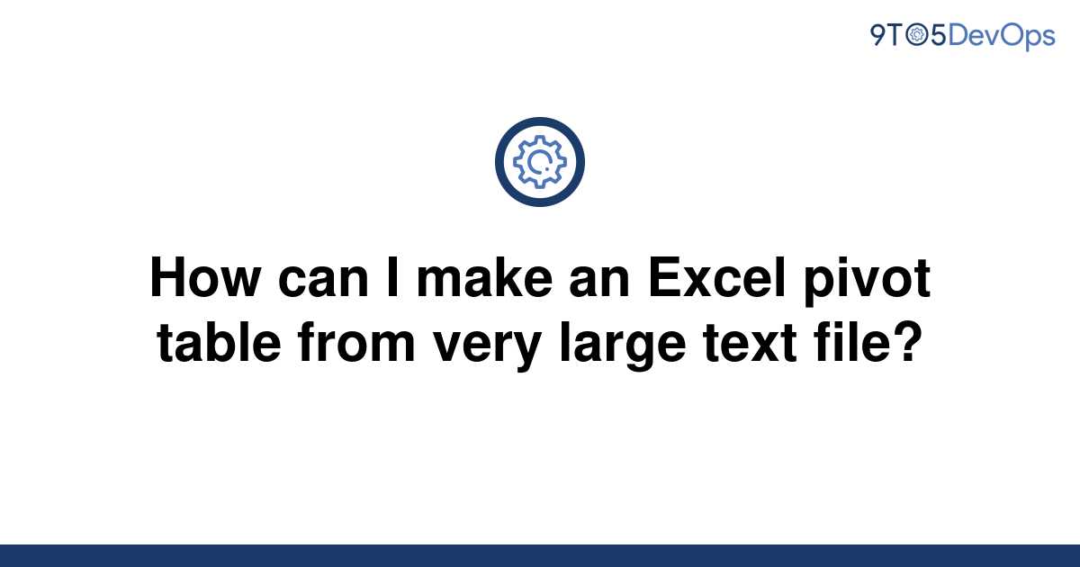 solved-how-can-i-make-an-excel-pivot-table-from-very-9to5answer