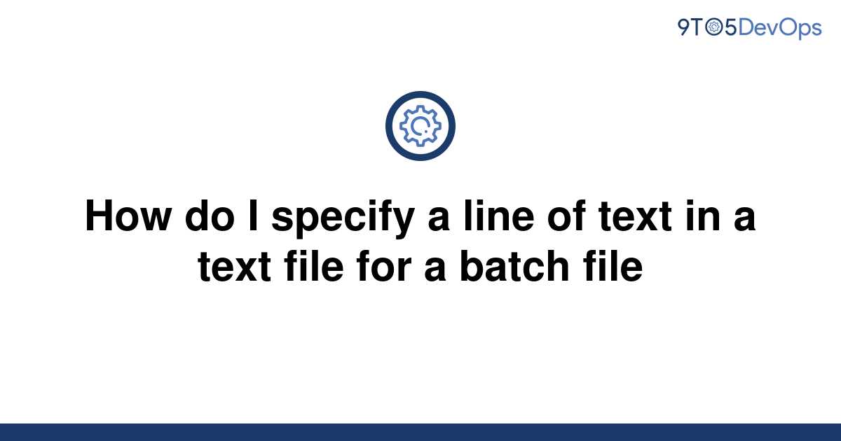 solved-how-do-i-specify-a-line-of-text-in-a-text-file-9to5answer