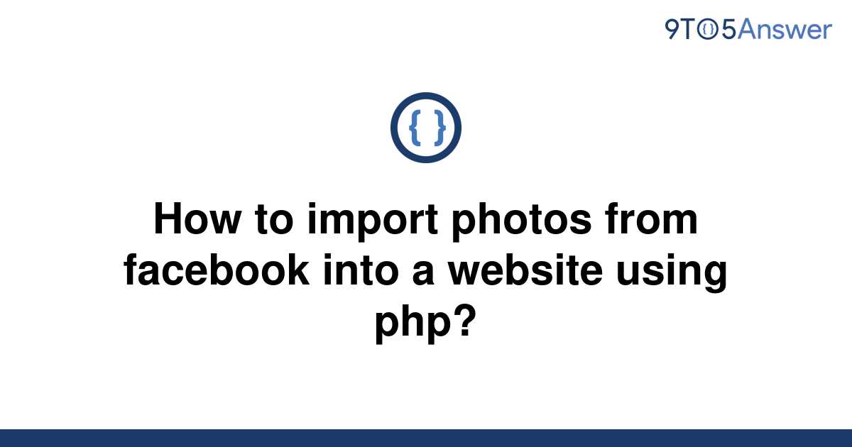 solved-how-to-import-photos-from-facebook-into-a-9to5answer